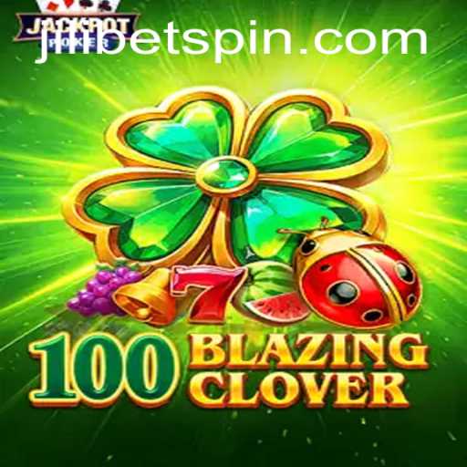Exploring 100BlazingClover: A New Game by Jilibet